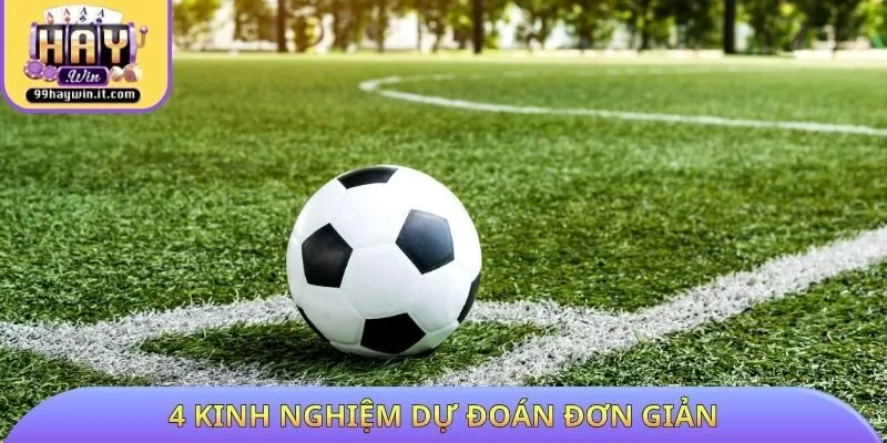 4 kinh nghiệm dự đoán đơn giản
