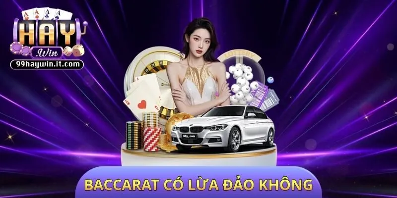 Baccarat có lừa đảo không