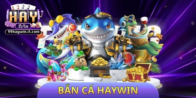 Bắn cá HAYWIN