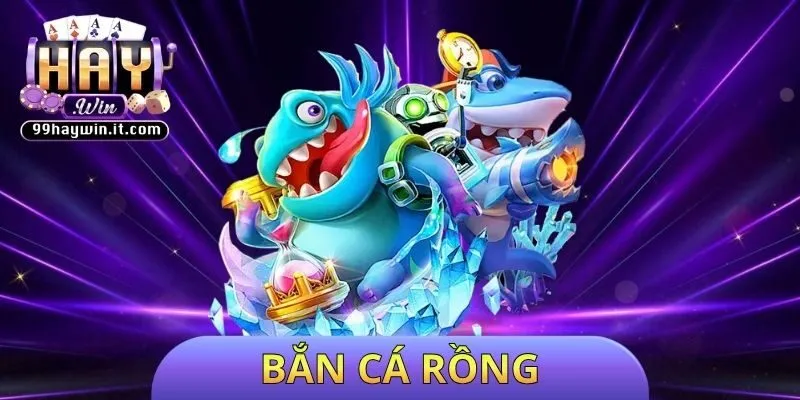 bắn cá rồng