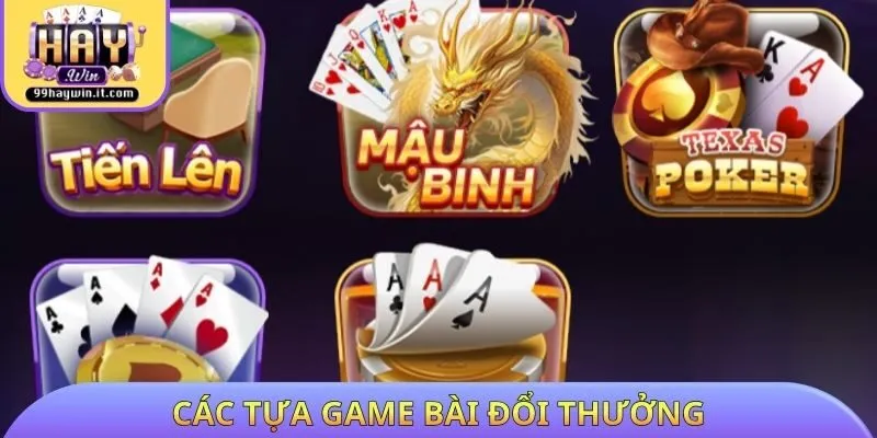 Các tựa Game bài đổi thưởng