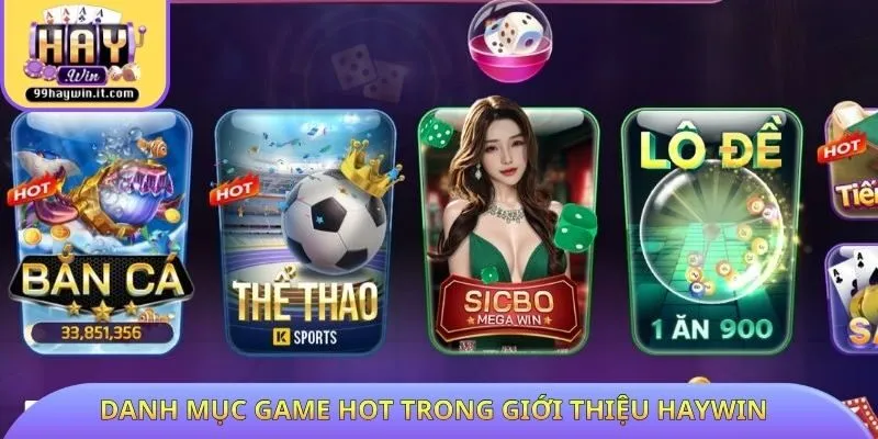 Danh mục game hot trong giới thiệu HAYWIN