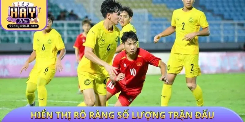 Hiển thị rõ ràng số lượng trận đấu