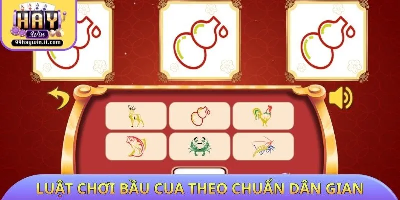 Luật chơi Bầu Cua theo chuẩn dân gian