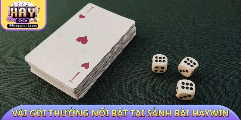 Một vài gói thưởng nổi bật tại sảnh bài HAYWIN