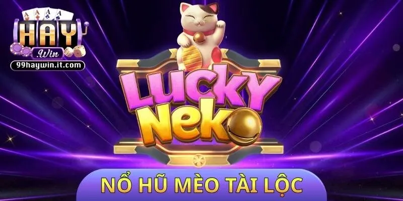 Nổ hũ Mèo Tài Lộc