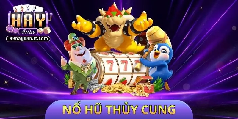 Nổ hũ Thủy Cung