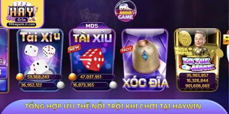 Tổng hợp ưu thế nổi trội khi chơi tại HAYWIN