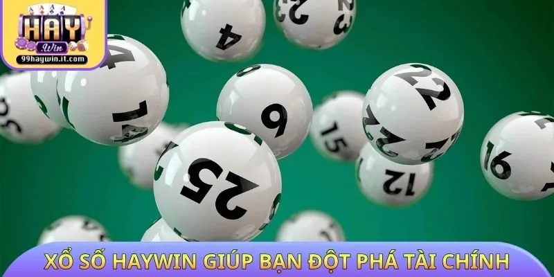 Xổ số HAYWIN giúp bạn đột phá tài chính